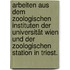 Arbeiten aus dem zoologischen Instituten der Universität Wien und der zoologischen Station in Triest.