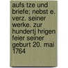 Aufs Tze Und Briefe; Nebst E. Verz. Seiner Werke. Zur Hundertj Hrigen Feier Seiner Geburt 20. Mai 1764 by Johann Gottfried Schadow