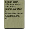 Aus Alt-Berlin. Stille Ecken und Winkel der Reichshauptstadt in kulturhistorischen Schilderungen, etc. door Oscar Schwebel