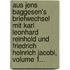 Aus Jens Baggesen's Briefwechsel Mit Karl Leonhard Reinhold Und Friedrich Heinrich Jacobi, Volume 1...