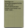 Beiträge Zur Entwicklungsgeschichte Der Altfranz: Stammabstufenden Verben Aus Texten Von 1200-1500... door Heinrich Ehrlicher