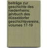Beiträge Zur Geschichte Des Niederrheins: Jahrbuch Des Düsseldorfer Geschichtsvereins, Volumes 17-19 door Düsseldorfer Geshichstverein