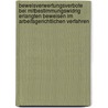 Beweisverwertungsverbote Bei Mitbestimmungswidrig Erlangten Beweisen Im Arbeitsgerichtlichen Verfahren by Esther Holzinger