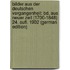 Bilder Aus Der Deutschen Vergangenheit: Bd. Aus Neuer Zeit (1700-1848) 24. Aufl. 1902 (German Edition)