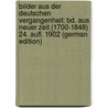 Bilder Aus Der Deutschen Vergangenheit: Bd. Aus Neuer Zeit (1700-1848) 24. Aufl. 1902 (German Edition) door Freytag Gustav