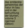 Das Entdeckte Geheimniss Der Natur Im Bau Und in Der Befruchtung Der Blumen, Volume 3 (German Edition) by Konrad Sprengel Christian
