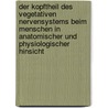 Der Kopftheil des vegetativen Nervensystems beim Menschen in anatomischer und physiologischer Hinsicht door Arnold Friedrich