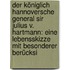 Der Königlich Hannoversche General Sir Julius V. Hartmann: Eine Lebensskizze mit besonderer Berücksi