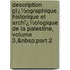 Description Gï¿½Ographique, Historique Et Archï¿½Ologique De La Palestine, Volume 3,&Nbsp;Part 2