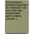Deutschlands Geschichtsquellen Im Mittelalter Seit Der Mitte Des Dreizehnten Jahrhunderts, Volume 1...