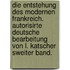 Die Entstehung des modernen Frankreich. Autorisirte deutsche Bearbeitung von L. Katscher Sweiter Band.
