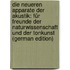 Die Neueren Apparate Der Akustik: Für Freunde Der Naturwissenschaft Und Der Tonkunst (German Edition)