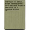 Die Vogel Ost-Afrikas. Baron Carl Claus von Deer Decken's Reisen in Ost-Africa. Bd. 4 (German Edition) by Hartlaub Gustav