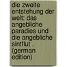Die Zweite Entstehung Der Welt: Das Angebliche Paradies Und Die Angebliche Sintflut . (German Edition) door Jedlicka Johann