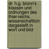 Dr. H.G. Bronn's Klassen und Ordnungen des Thier-Reichs, wissenschaftlich dargestellt in Wort und Bild door H.G. 1800-1862 Bronn