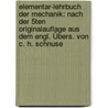 Elementar-lehrbuch Der Mechanik: Nach Der 5ten Originalauflage Aus Dem Engl. Übers. Von C. H. Schnuse by W. Whewell