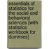 Essentials of Statistics for the Social and Behavioral Sciences [With Statistics Workbook for Dummies]