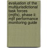 Evaluation Of The Multijurisdictional Task Forces (mjtfs), Phase Ii: Mjtf Performance Monitoring Guide door William Rhodes
