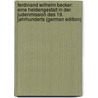 Ferdinand Wilhelm Becker: Eine Heldengestalt in Der Judenmission Des 19. Jahrhunderts (German Edition) door Becker Wilhelm