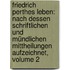Friedrich Perthes Leben: Nach Dessen Schriftlichen Und Mündlichen Mittheilungen Aufzeichnet, Volume 2