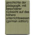 Geschichte Der Pädagogik: Mit Besonderer Rücksicht Auf Das Höhere Unterrichtswesen (German Edition)