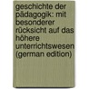 Geschichte Der Pädagogik: Mit Besonderer Rücksicht Auf Das Höhere Unterrichtswesen (German Edition) door Ziegler Theobald