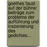 Goethes Faust Auf Der Bühne: Beiträge Zum Probleme Der Aufführung Und Inszenierung Des Gedichtes... door Eugen Kilian