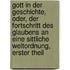 Gott in Der Geschichte, Oder, Der Fortschritt Des Glaubens an Eine Sittliche Weltordnung, Erster Theil