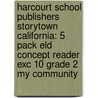 Harcourt School Publishers Storytown California: 5 Pack Eld Concept Reader Exc 10 Grade 2 My Community door Hsp