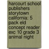 Harcourt School Publishers Storytown California: 5 Pack Eld Concept Reader Exc 10 Grade 3 Animal Night door Hsp
