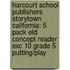 Harcourt School Publishers Storytown California: 5 Pack Eld Concept Reader Exc 10 Grade 5 Putting/Play