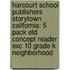 Harcourt School Publishers Storytown California: 5 Pack Eld Concept Reader Exc 10 Grade K Neighborhood