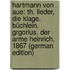 Hartmann Von Aue: Th. Lieder, Die Klage. Büchlein. Grgorlus. Der Arme Heinrich. 1867 (German Edition)