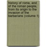 History of Rome, and of the Roman People, from Its Origin to the Invasion of the Barbarians (Volume 1) by Jean Victor Duruy