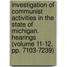 Investigation of Communist Activities in the State of Michigan. Hearings (Volume 11-12, Pp. 7103-7239) door United States Congress Activities