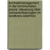 Kontraktmanagement in der kommunalen Praxis: Steuerung über Zielvereinbarungen im Landkreis Osterholz door Marco Prietz