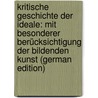 Kritische Geschichte Der Ideale: Mit Besonderer Berücksichtigung Der Bildenden Kunst (German Edition) by Victor Svoboda Adalbert