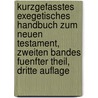 Kurzgefasstes exegetisches Handbuch zum Neuen Testament, zweiten Bandes fuenfter Theil, dritte Auflage door Wilhelm Martin Leberecht de Wette