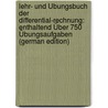 Lehr- Und Übungsbuch Der Differential-Rechnung: Enthaltend Über 750 Übungsaufgaben (German Edition) by Grünbaum Heinrich