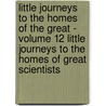 Little Journeys to the Homes of the Great - Volume 12 Little Journeys to the Homes of Great Scientists door Fra Elbert Hubbard