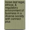 Loose-Leaf Legal, Ethical, & Regulatory Environment of Business in a Diverse Society with Connect Plus door Laura Hartman