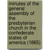 Minutes of the General Assembly of the Presbyterian Church in the Confederate States of America (1865) door Presbyterian Church in the America