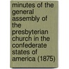 Minutes of the General Assembly of the Presbyterian Church in the Confederate States of America (1875) door Presbyterian Church in the America