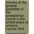 Minutes of the General Assembly of the Presbyterian Church in the United States of America Volume 1916
