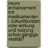Neuro Enhancement mit Medikamenten - Zukunftsvision oder Wirkung und Nutzung schon gängige Realität?