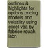 Outlines & Highlights For Options Pricing Models And Volatility Using Excel-Vba By Fabrice Rouah, Isbn