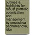 Outlines & Highlights For Robust Portfolio Optimization And Management By Dessislava Pachamanova, Isbn
