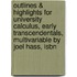 Outlines & Highlights For University Calculus, Early Transcendentals, Multivariable By Joel Hass, Isbn