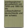 Paedagogischer Jahresbericht von 1859 und 1860 für die Volksschullehrer Deutschlands und der Schweiz. door Onbekend