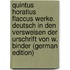 Quintus Horatius Flaccus Werke. Deutsch in Den Versweisen Der Urschrift Von W. Binder (German Edition)